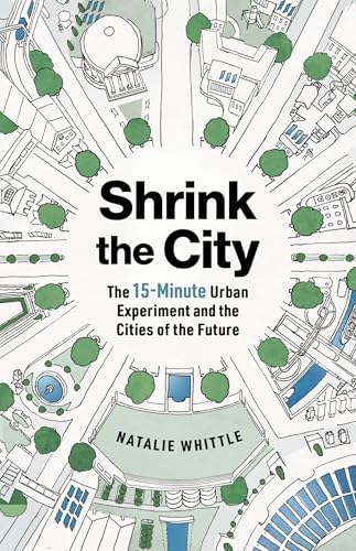 The 15-Minute City: A Solution to Saving Our Time and Our Planet